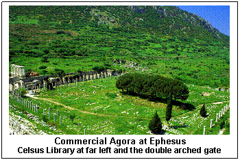 Text Box:    Commercial Agora at Ephesus  Celsus Library at far left and the double arched gate  